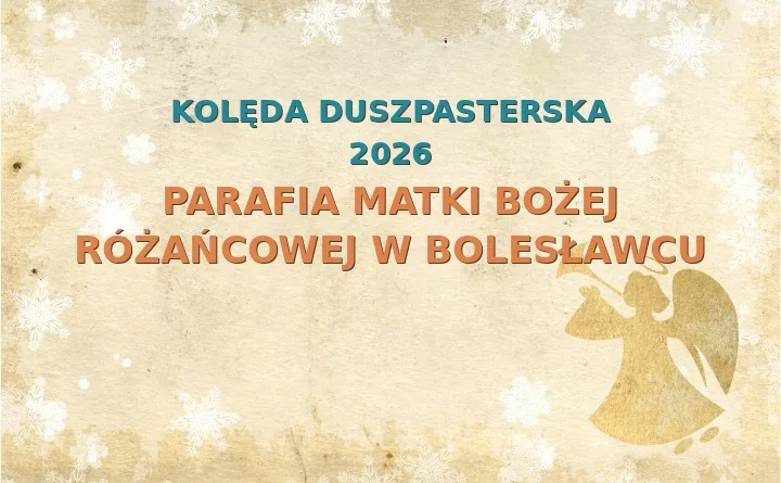 Parafia Matki Bożej Różańcowej w Bolesławcu – harmonogram kolęd (wizyt duszpasterskich)