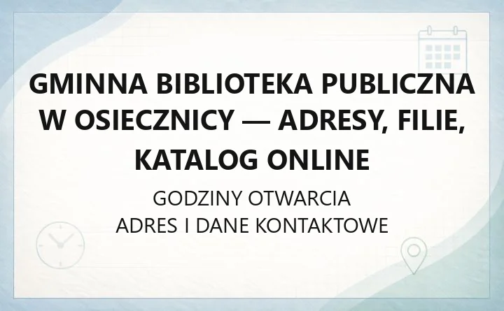 Gminna Biblioteka Publiczna w Osiecznicy - adresy, filie, katalog online
