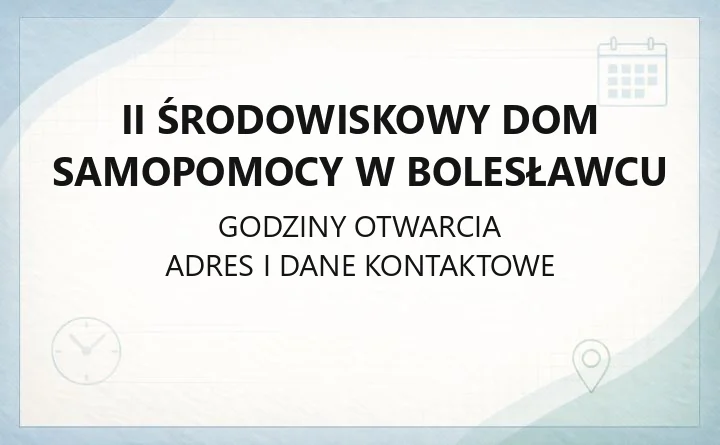 II Środowiskowy Dom Samopomocy w Bolesławcu - kontakt, ePUAP, informacja publiczna