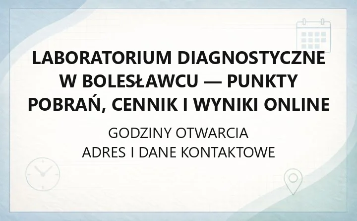 Laboratorium diagnostyczne w Bolesławcu - punkty pobrań, cennik i wyniki online