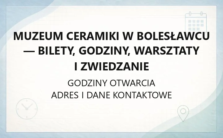 Muzeum Ceramiki w Bolesławcu - bilety, godziny, warsztaty i zwiedzanie