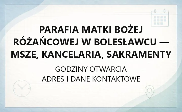 Parafia Matki Bożej Różańcowej w Bolesławcu - msze, kancelaria, sakramenty