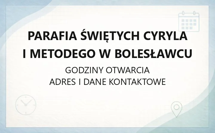 Parafia Świętych Cyryla i Metodego w Bolesławcu - kontakt, kancelaria, sakramenty
