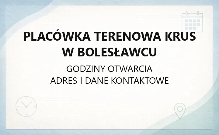 Placówka Terenowa KRUS w Bolesławcu - kontakt i zasięg terytorialny
