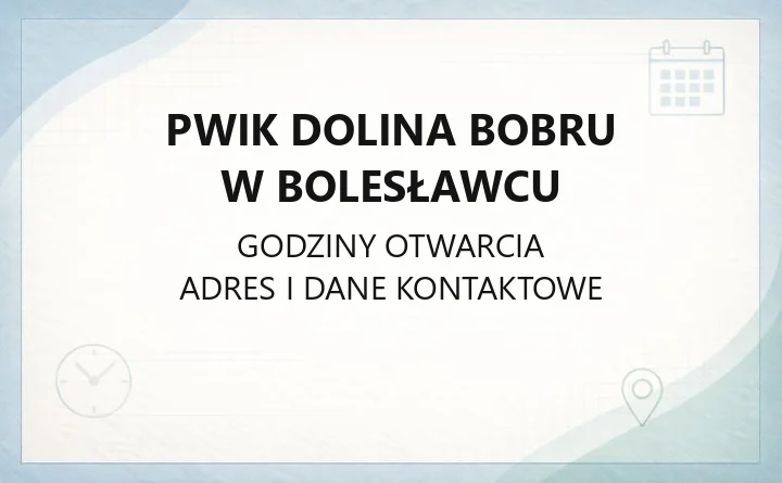 PWiK Dolina Bobru w Bolesławcu - kontakt, godziny, zgłaszanie awarii