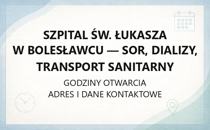 Szpital św. Łukasza w Bolesławcu - SOR, dializy, transport sanitarny
