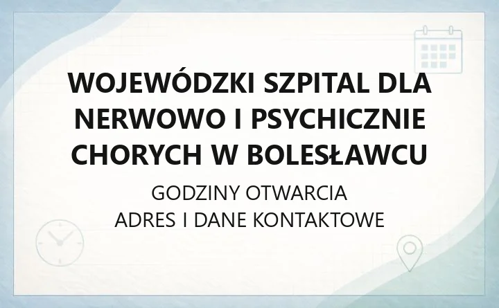 Wojewódzki Szpital dla Nerwowo i Psychicznie Chorych w Bolesławcu - kontakt, oddziały, rejestracja