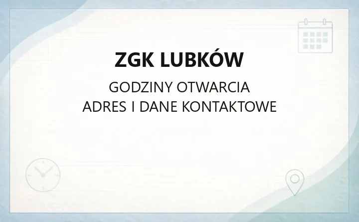 ZGK Lubków - kontakt, awarie, biuro obsługi klienta