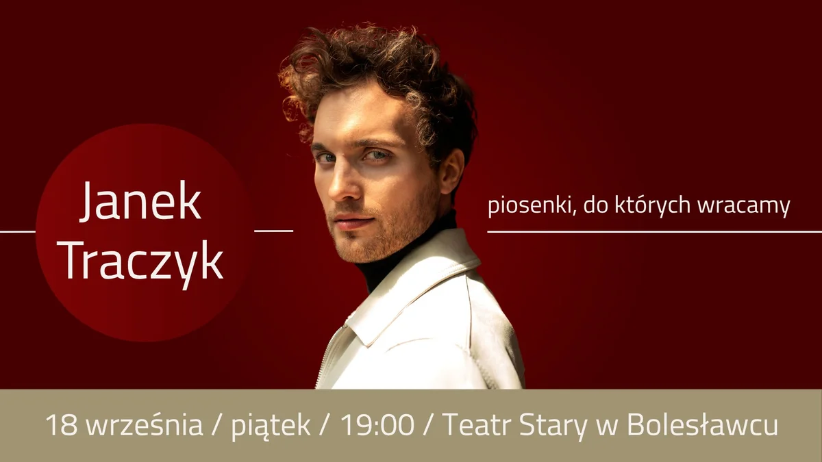 Grafika promocyjna wydarzenia Janek Traczyk w Bolesławcu – koncert „Piosenki, do których wracamy” w Teatrze Starym