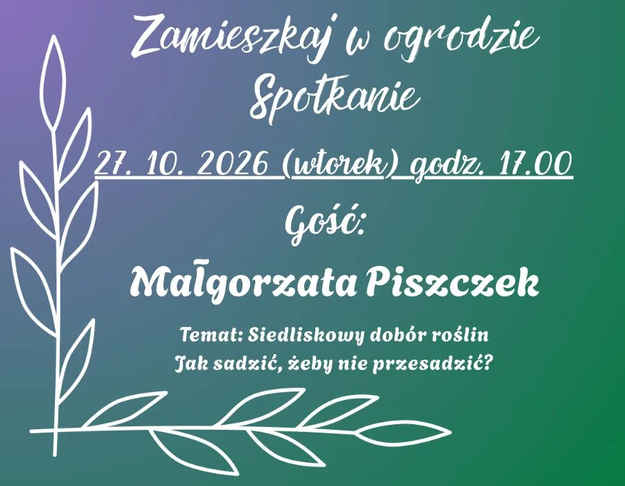 Grafika promocyjna wydarzenia Zamieszkaj w ogrodzie – spotkanie październikowe: siedliskowy dobór roślin